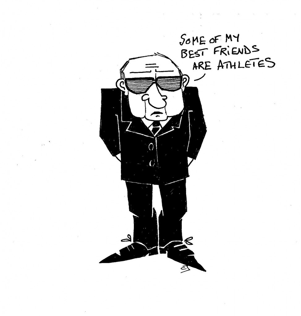 Cartoon: "Some of my best friends are athletes"